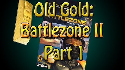Battlezone 2 Part 1 - Old Gold?