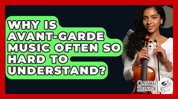 Why Is Avant-garde Music Often So Hard To Understand? - Classical Serenade
