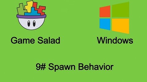 Game Salad For Windows #9 Spawn Behavior