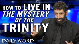 How To Live In The Mystery Of The Trinity | Jonathan Cahn Sermon