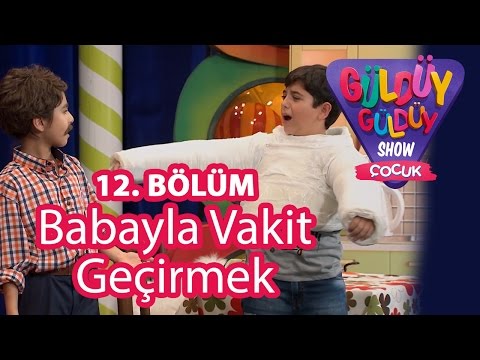 Güldüy Güldüy Show Çocuk 12. Bölüm, Babayla Vakit Geçirmek