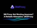 360 Proxy Banned Here's the BEST Alternative for 2026 OKKProxy Tutorial