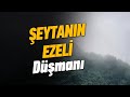 Şeytan&#39;ın Düşmanları