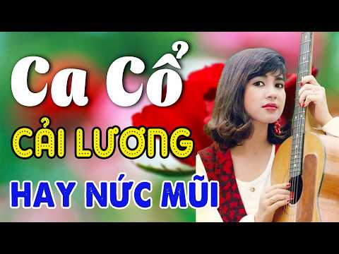 Vừa Nằm Vừa Nghe Ca Cổ Cải Lương Ru Ngủ Êm Tai - Ca Cổ Cải Lương Xưa HAY NỨC MŨI | Ca Cổ Tân Thời