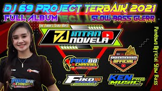 Dj TikTok Terbaru 2021 | FULL ALBUM TERBAIK 69 Project feat DJ INTAN NOVELA | Dj Sonia