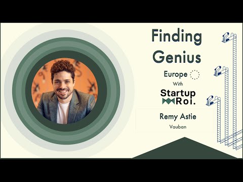 Finding Genius: Rémy Astié, Founder & CEO of Vauban