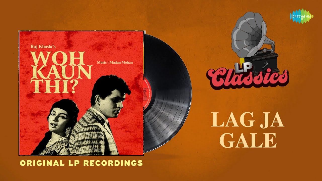 Original LP Recordings  Lag Ja Gale  Lata Mangeshkar  Wo Kaun Thi  LP Classics