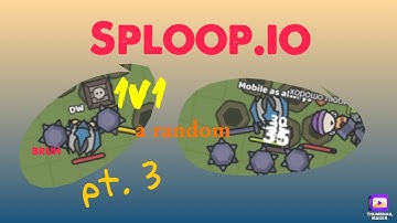 Sploop.io - 1v1 a random - PT.3 | W4IT