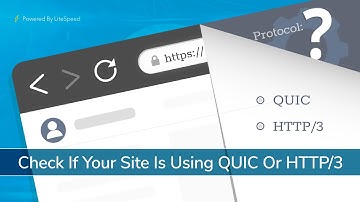 3 Ways to Check if Your Site is Using QUIC or HTTP/3