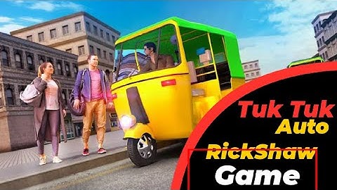 Modern Auto RickShaw Driving | Tuk Tuk Simulator | Mobile Games