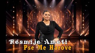 Resmije Ameti - Pse Me Harove (Hitet Shqip)
