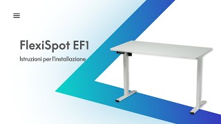 Ef1 Istruzioni Per Linstallazione - Flexispot Scrivania Reabile In Altezza