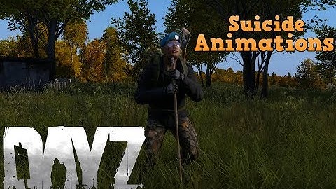 DayZ Suicide Animations