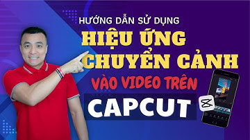 Hướng dẫn sử dụng hiệu ứng chuyển cảnh vào video trên Capcut