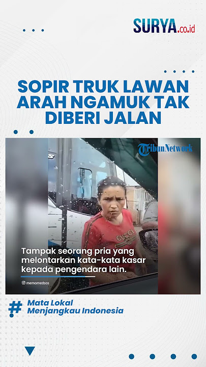 LAWAN ARAH!  Sopir Truk di Medan Ngamuk Tantang Pengendara Lain Gegara Tak Diberi Jalan
