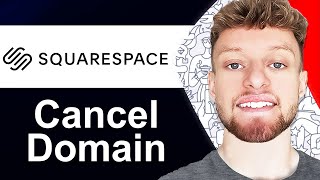 How To Cancel Squarespace Domain - Quick Guide