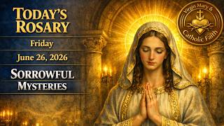 Friday Holy Rosary | Sorrowful Mysteries | June 26, 2026