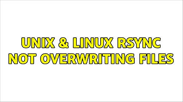 Unix & Linux: Rsync not overwriting files