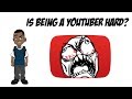 Is being a youtuber hard? - Animation -