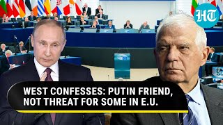 EU Top Officials Big Confession: Not All See Russia As Threat; Wests Pro-Ukraine Push Fumbling
