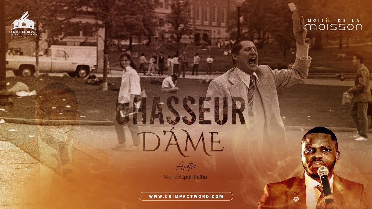 Chasseur d'âmes | Apôtre Michaël IPOLI FELHO | CULTE DOMINICAL