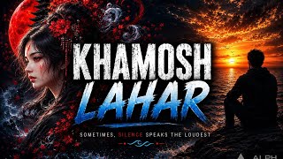 Khamosh Lahar (Slowed + Reverb) | Best Heartbroken Lofi Song 2026 |ALPH LIVE #3AMVibes#FeelingLonely