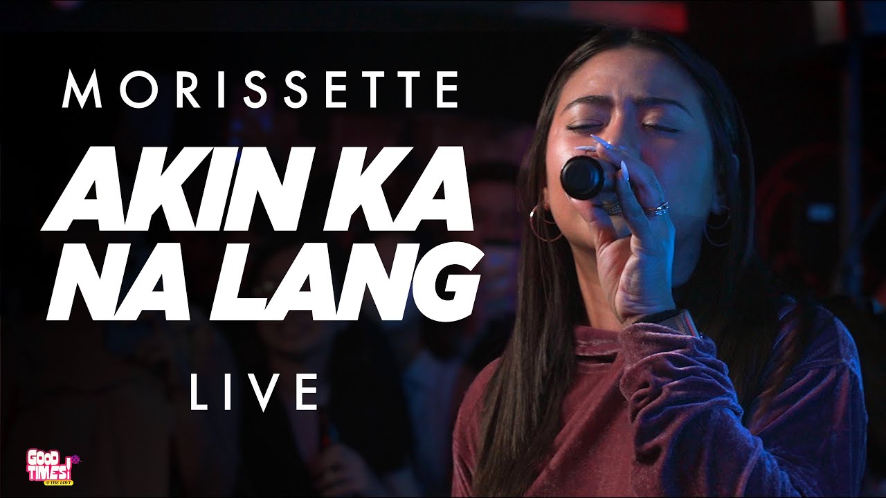 Morissette | Akin Ka Na Lang | ft. Kiko Salazar and day one | Live at The Loft