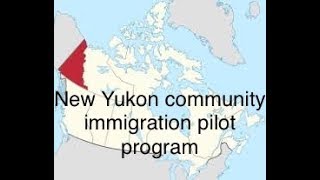 Юкон объявил о запуске новой пилотной программы иммиграции