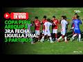#Arequipa #CopaPeru2026 Etapa Provincial Fecha 3 Hexagonal final (3 partidos)