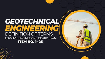 COMPILATION OF GEOTECHNICAL ENGINEERING DEFINITION OF TERMS FOR CIVIL ENGINEERING BOARD EXAM