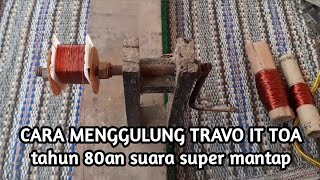 Cara Menggulung Trafo IT TOA Tahun 80an || @asaptimah