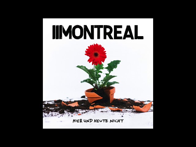 Montreal - Hier Und Heute Nicht