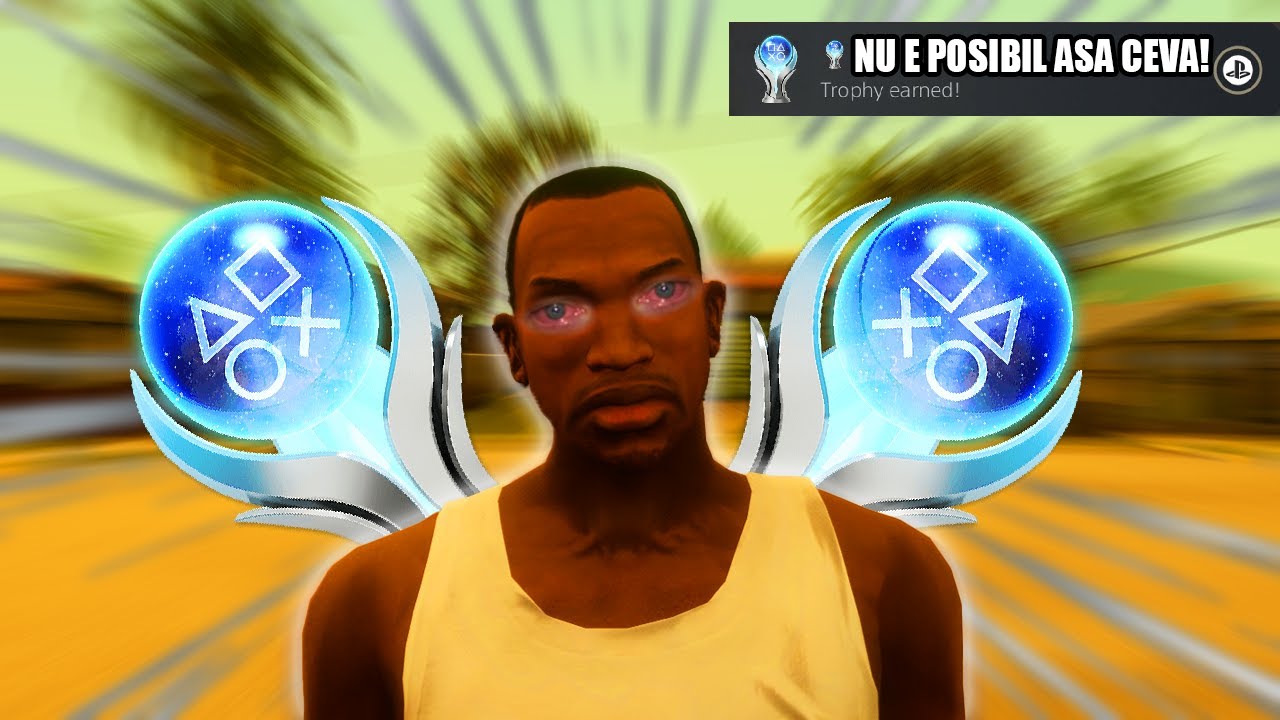 TROFEUL de PLATINA pentru GTA San Andreas M-A DISTRUS DEFINITIV...