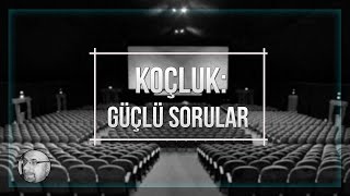 Koçluk Güçlü Sorular