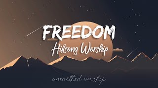 Freedom - Hillsong Worship (Lyrics)