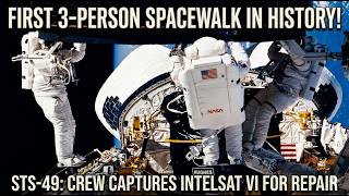 The Only 3-Person EVA in Space History Explained | STS-49 Space Shuttle Mission