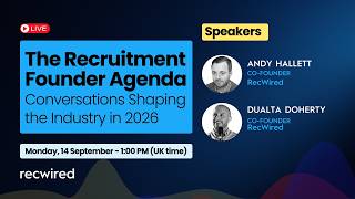 The Recruitment Founder Agenda: Conversations Shaping the Industry in 2026