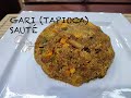 Tapioca (Gari) Sauté