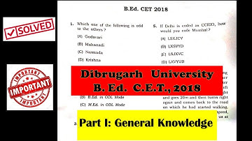 B.Ed. Entrance Previous Year Question Paper | Dibrugarh University B.Ed. CET 2018 Full Paper |Part-I
