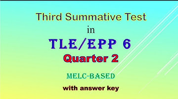 Third Summative Test in EPP/TLE 6 with answer key, Quarter 2, Second Grading Period,