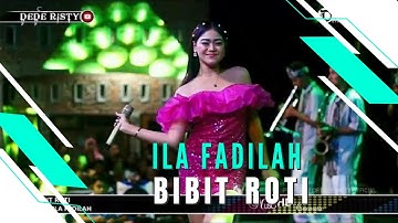 BIBIT ROTI Voc ILA FADILAH I LIVE MUSIC “DEDE RISTY” GANJENE PANTURA I