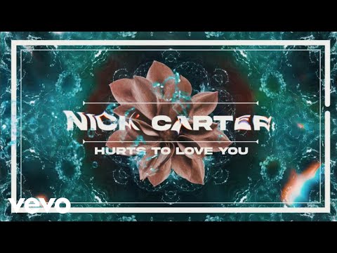 Nick Carter - Hurts to Love You (Official Lyric Video)