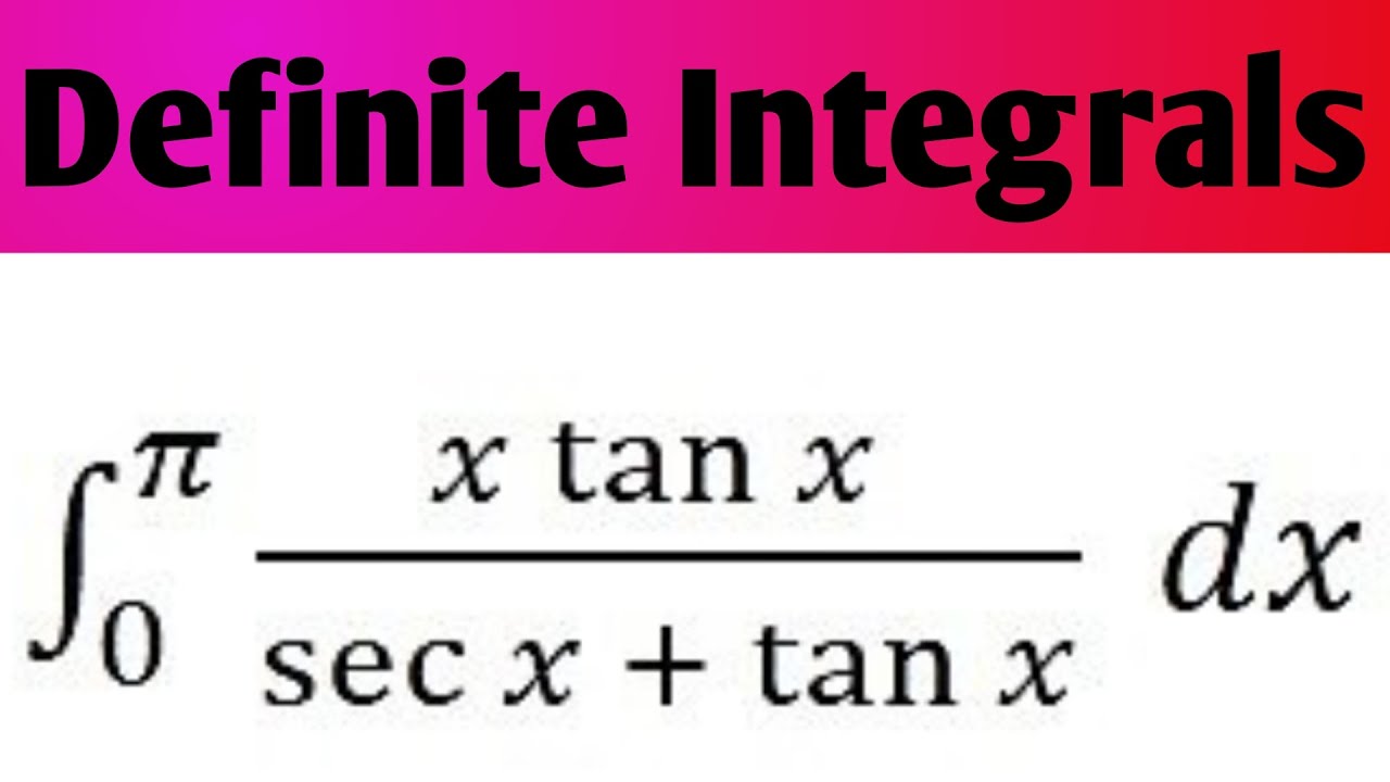 Xtan integrate 0 to pi xtanx/ secx + tanx dx | integration x tanx / secx ...