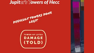 Jupiters Towers of Hecc Done Legit: Tower of Lotsa Damage