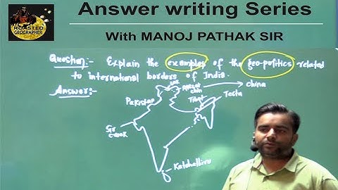 Geopolitics of International Boundaries l Answer Writing Series l Manoj Pathak Sir l IAS I UPSC I