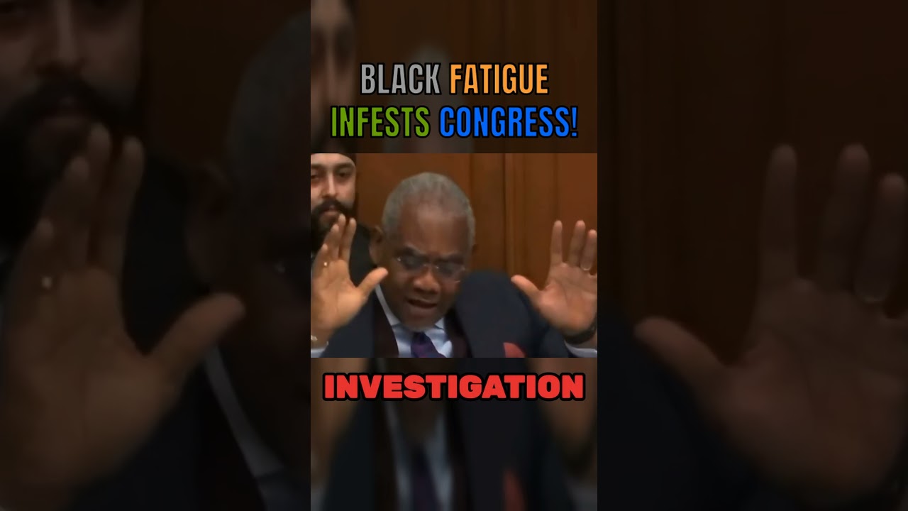 Black Democrats Spread BLACK FATIGUE Throughout The Halls of Congress!