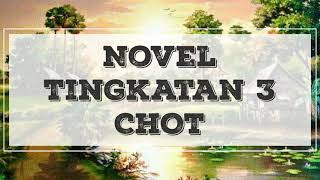 Novel Tingkatan 3: CHOT (Latar Belakang)