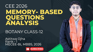 CEE 2026 MEMORY-BASED QUESTIONS ANALYSIS | BOTANY PART-2 FOR CLASS 12 | ASTITWA OJHA