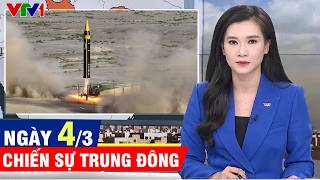 CẬP NHẬT chiến sự Trung Đông 4/3: Xung đột tại Trung Đông có thể sẽ kéo dài