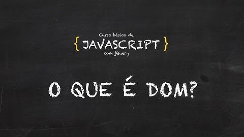 2. Curso grátis de Javascript | O que é DOM?